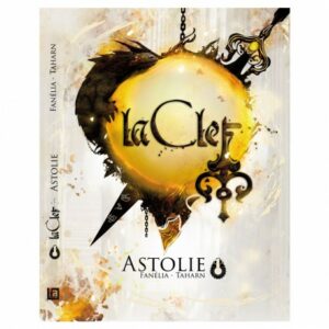 La Clef : Astolie (Tome 1)