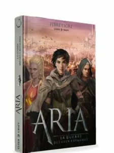 Aria : La Guerre des Deux Royaumes (Tome 1)