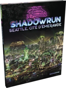 Shadowrun 6 : Seattle, Cité d'Émeraude